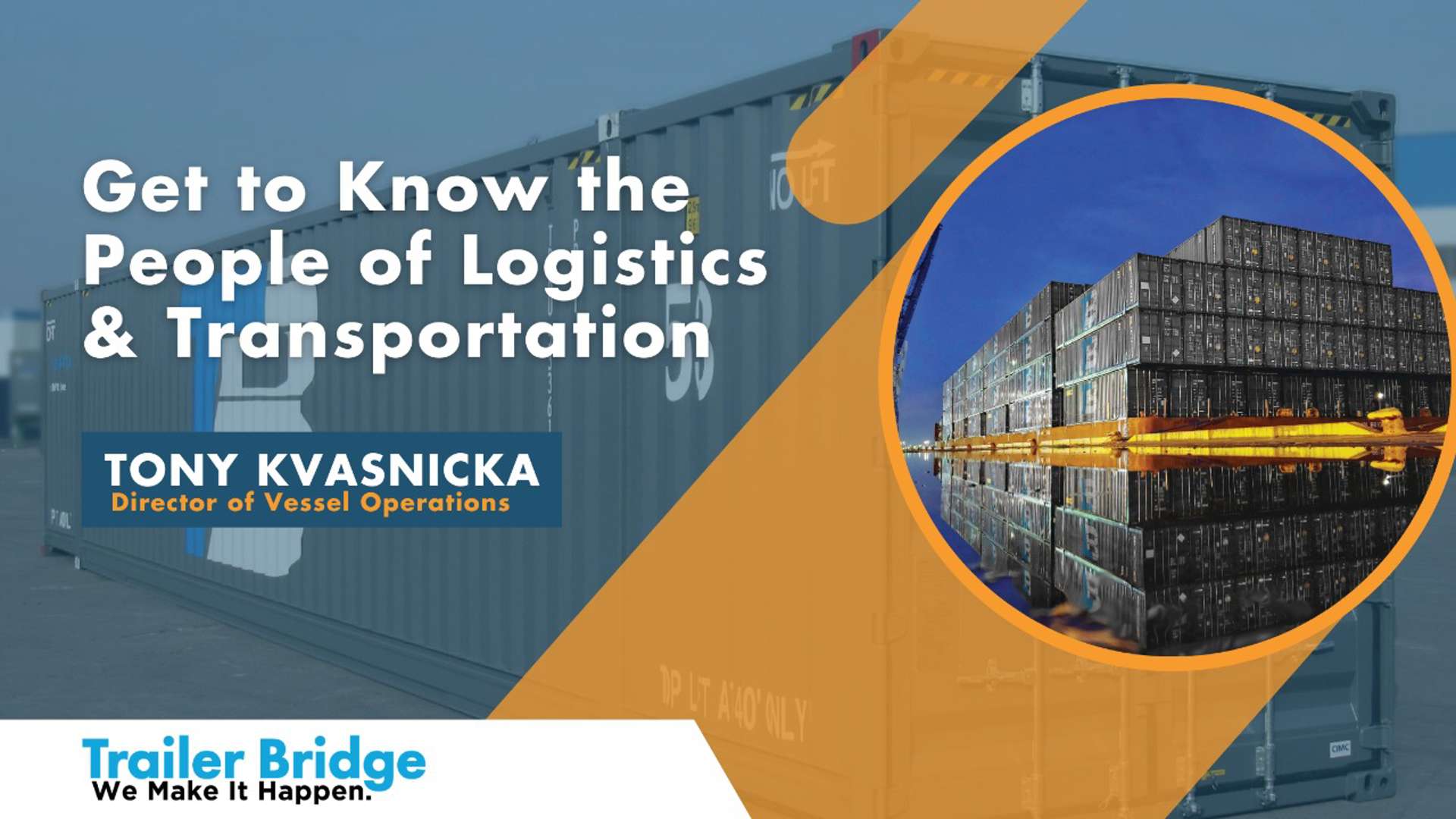 Tony Kvasnicka Director Of Vessel Operations Get To Know The People Of Logistics Transportation