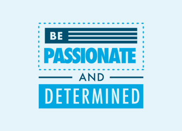 Be Passionate And Determained