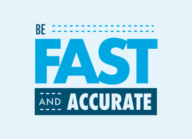 Be Fast And Accurate